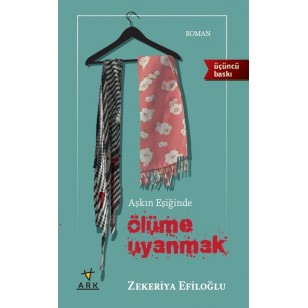 Aşkın eşiğinde ölüme uyanmak